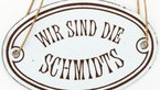 Schild mit der Aufschrift „Wir sind die Schmidts“
