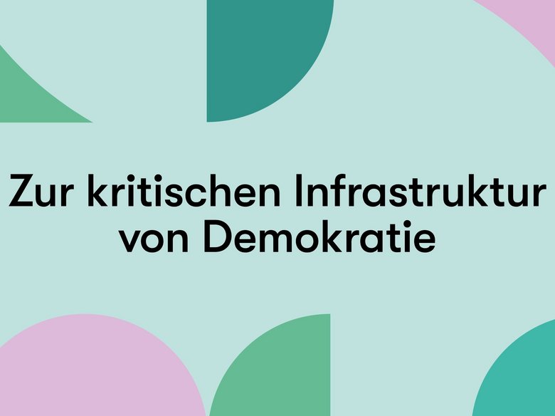 Illustration featuring shapes and text: On the critical infrastructure of democracy