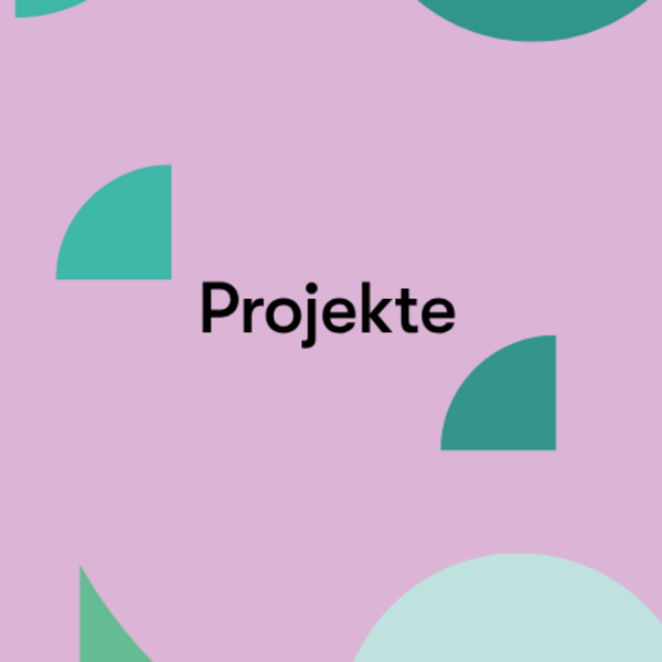 Titelbild mit grafischen Formen und dem Wort Projekte