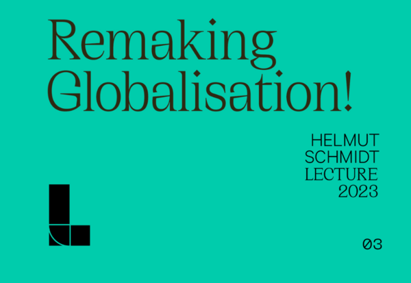Remaking Globalisation. Helmut Schmidt Lecture 2023